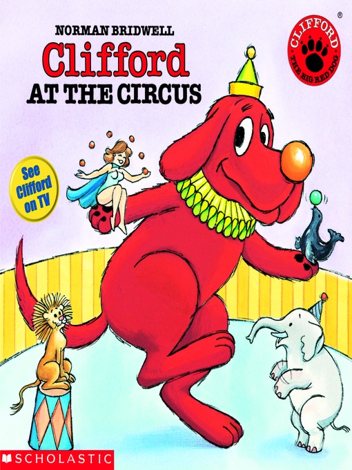 Title details for Clifford at the Circus by Norman Bridwell - Wait list